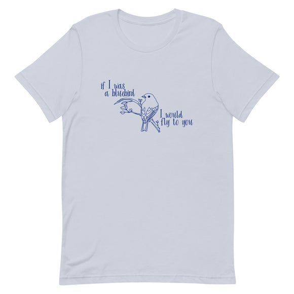 If I Was A Bluebird Unisex T-Shirt - Warehouse Sale