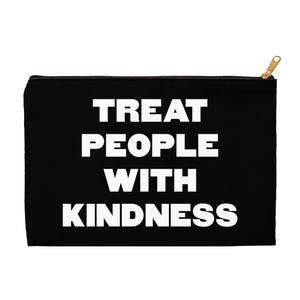 Treat People With Kindness Accessory Pouch