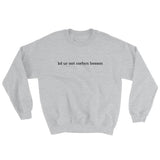 lol ur not corbyn besson Sweatshirt