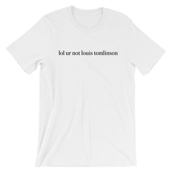 lol ur not louis tomlinson Short-Sleeve Unisex T-Shirt
