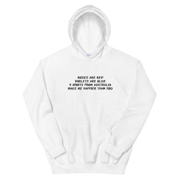 4 Idiots From Australia Make Me Happier Than You Unisex Hoodie