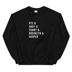 Rye & Andy & Sonny & Brooklyn & Harper Unisex Sweatshirt
