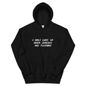 I Only Light Up When Cameras Are Flashing Unisex Hoodie