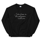 She Lives In Daydreams With Me Unisex Sweatshirt
