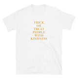 Trick Or Treat People With Kindness Short-Sleeve Unisex T-Shirt