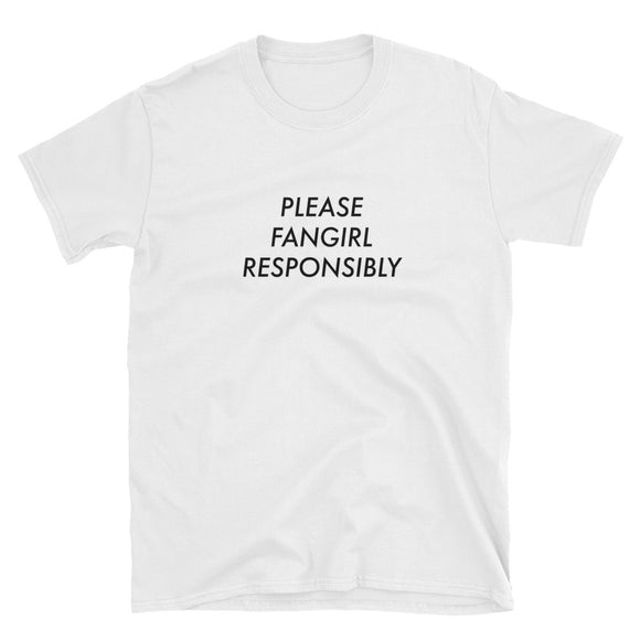 Please Fangirl Responsibly Short-Sleeve Unisex T-Shirt