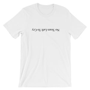 No Tears Left To Cry Short-Sleeve Unisex T-Shirt