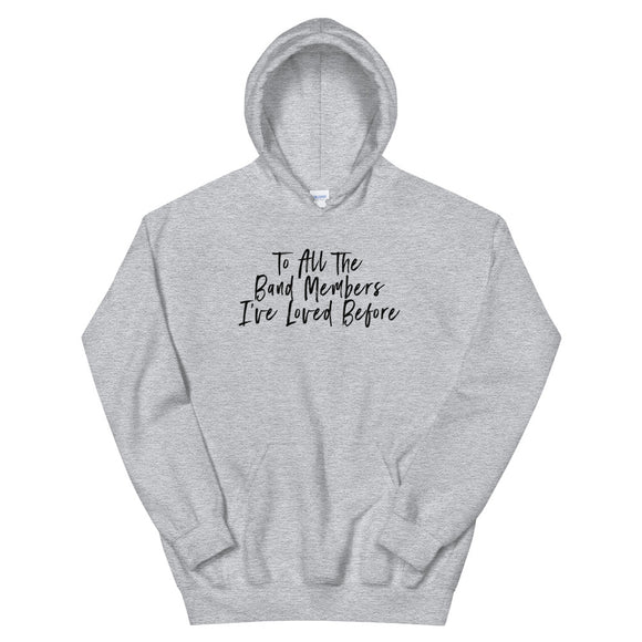 To All The Band Members I've Loved Before Unisex Hoodie