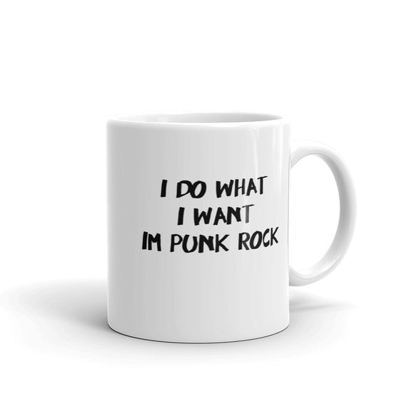 I Do What I Want I'm Punk Rock  White Glossy Mug