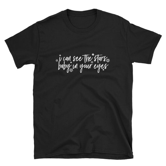 I Can See The Stars Baby In Your Eyes Short-Sleeve Unisex T-Shirt