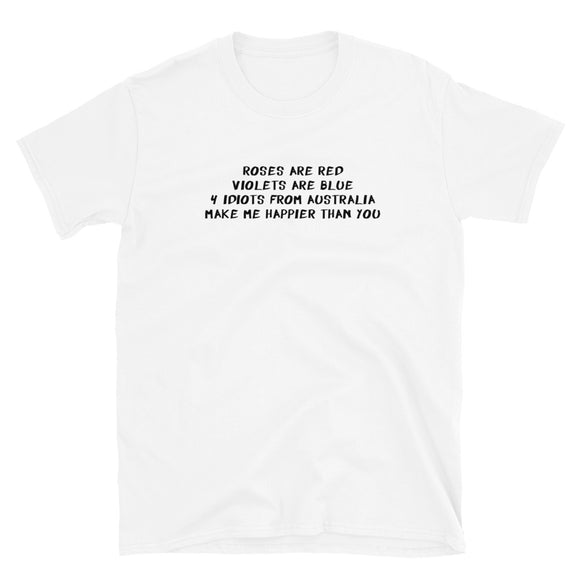 4 Idiots From Australia Make Me Happier Than You Short-Sleeve Unisex T-Shirt