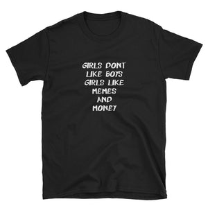 Girls Don't Like Boys Girls Like Memes And Money Short-Sleeve Unisex T-Shirt