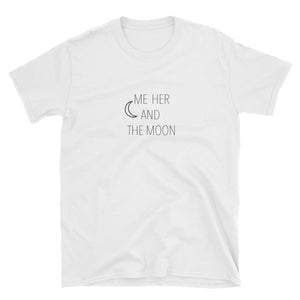 Me Her And The Moon Short-Sleeve Unisex T-Shirt
