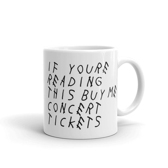 If You're Reading This Buy Me Concert Tickets Mug