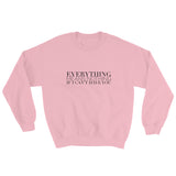 Everything Means Nothing If I Can't Have You Sweatshirt