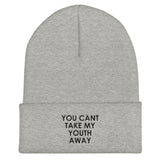 You Can't Take My Youth Away Cuffed Beanie