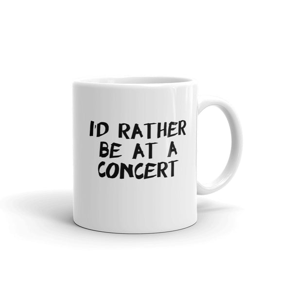 I'd Rather Be At A Concert Mug