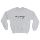 If I'm Being Honest I Ain't Over You Yet Sweatshirt