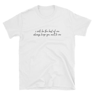 I Will Be The Best Of Me, Always Keep You Next To Me Short-Sleeve Unisex T-Shirt