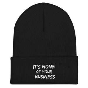 It's None Of Your Business Cuffed Beanie
