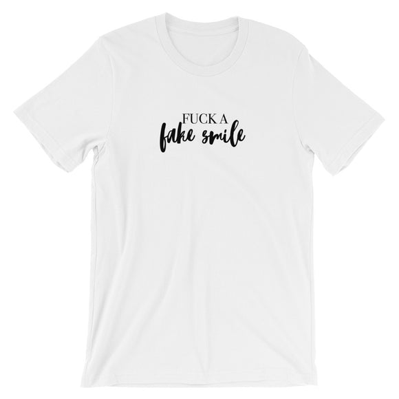 Fuck A Fake Smile Unisex Short Sleeve T-Shirt