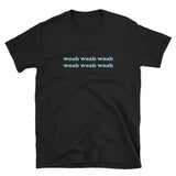 Woah Woah Woah Short-Sleeve Unisex T-Shirt