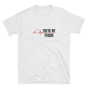 You're My Person Short-Sleeve Unisex T-Shirt