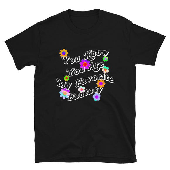 You Know You Are My Favorite Fantasy Wildflower Short-Sleeve Unisex T-Shirt