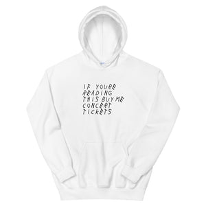 If You're Reading This Buy Me Concert Tickets Unisex Hoodie