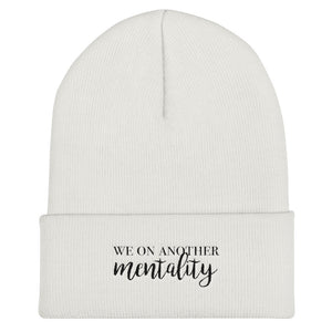 We On Another Mentality Cuffed Beanie