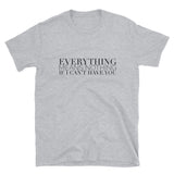 Everything Means Nothing If I Can't Have You Short-Sleeve Unisex T-Shirt