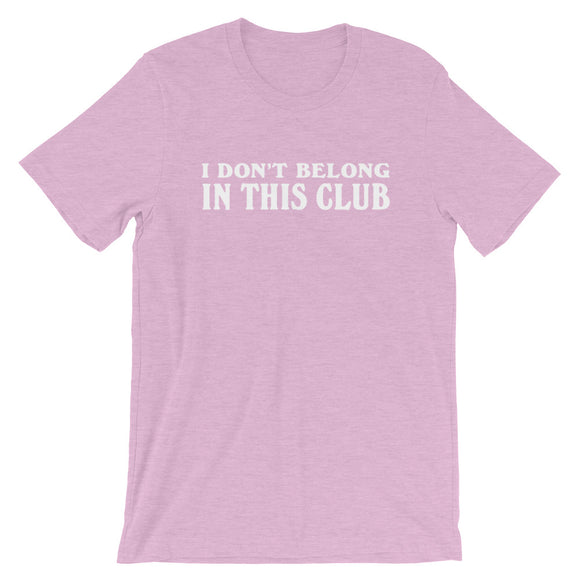 I Don’t Belong In This Club Lavender Short-Sleeve Unisex T-Shirt