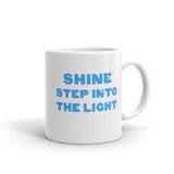 Shine Step Into The Light Mug