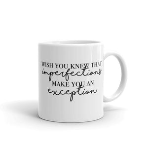 Imperfections Make You An Exception Mug