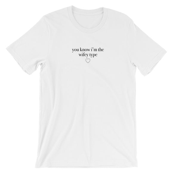 You Know I'm The Wifey Type Short-Sleeve Unisex T-Shirt