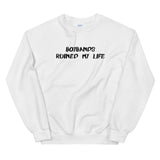 Boybands Ruined My Life Unisex Sweatshirt
