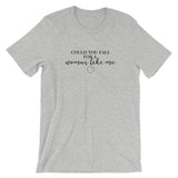 Woman Like Me Short-Sleeve Unisex T-Shirt