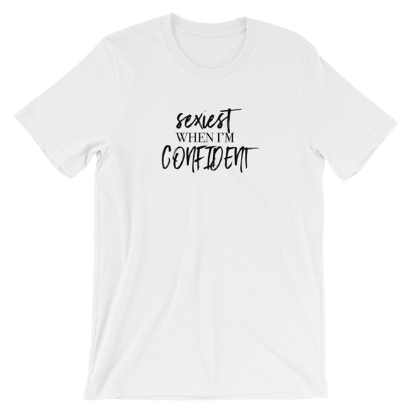 Sexiest When I'm Confident Short-Sleeve Unisex T-Shirt