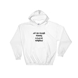 Ain't Got Enough Money To Pay Me Respect Hooded Sweatshirt