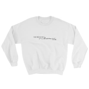 You're Such A Dream To Me Sweatshirt
