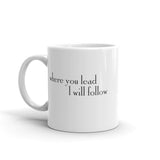 Where You Lead I Will Follow Mug
