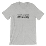 We On Another Mentality Short-Sleeve Unisex T-Shirt
