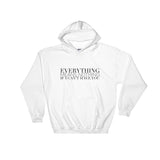 Everything Means Nothing If I Can't Have You Hooded Sweatshirt
