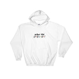 How You Doin? Hooded Sweatshirt