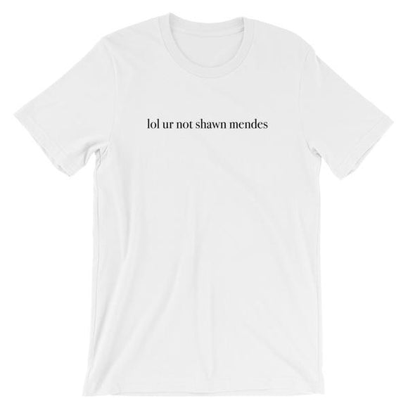 lol ur not shawn mendes Unisex Short-Sleeve T-shirt
