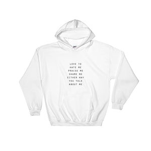 Either Way You Talk About Me Hooded Sweatshirt