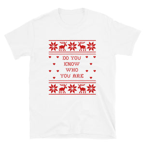 Do You Know Who You Are Christmas Short-Sleeve Unisex T-Shirt