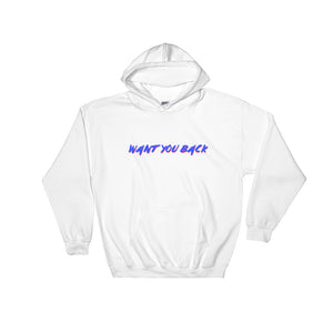 Want You Back Hooded Sweatshirt