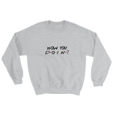 How You Doin? Sweatshirt