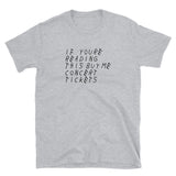 If You're Reading This Buy Me Concert Tickets Short-Sleeve Unisex T-Shirt